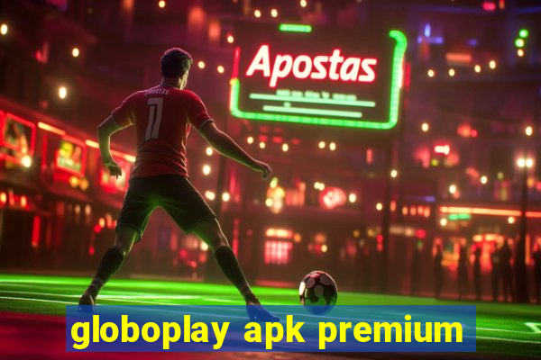 globoplay apk premium